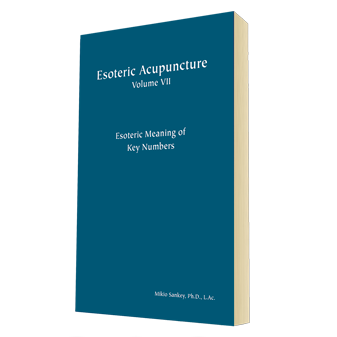 Esoteric Meaning of Key Numbers: Esoteric Acupuncture Volume 7